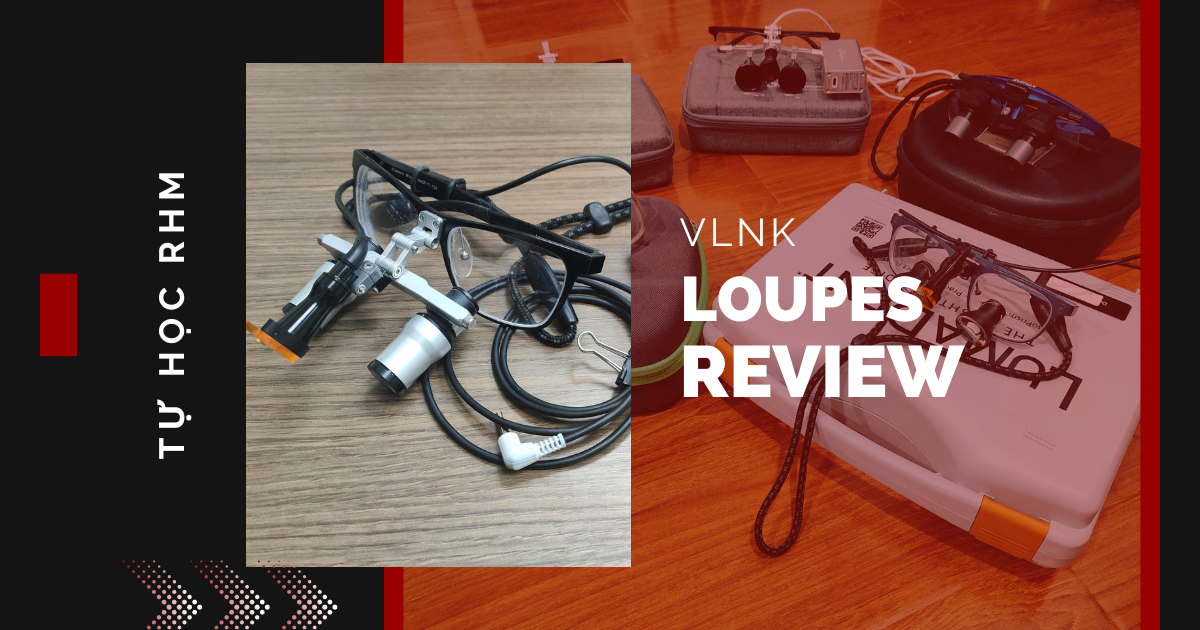 Review Loupes Nha Khoa: Kinh Nghiệm Chọn Kính Lúp Cho Bác Sĩ (2026)