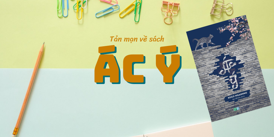 Review Sách Ác Ý (Keigo Higashino): Trinh Thám Tâm Lý Đỉnh Cao (2026)