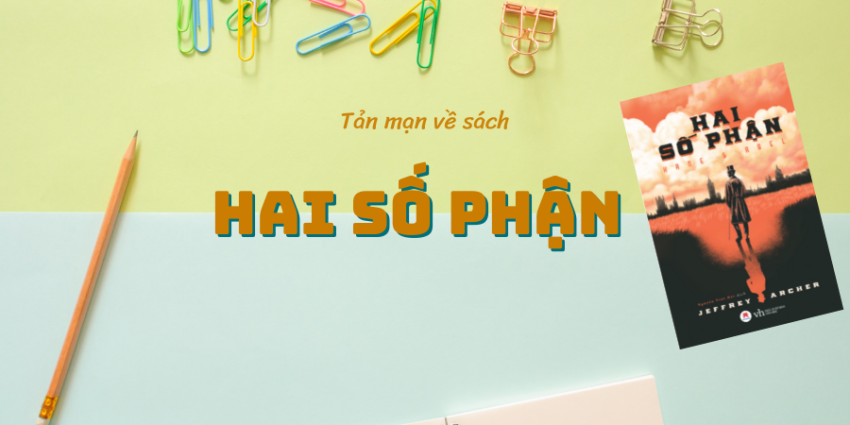 Review Sách: Hai Số Phận (Kane and Abel) - Đáng Đọc Không? (2026)