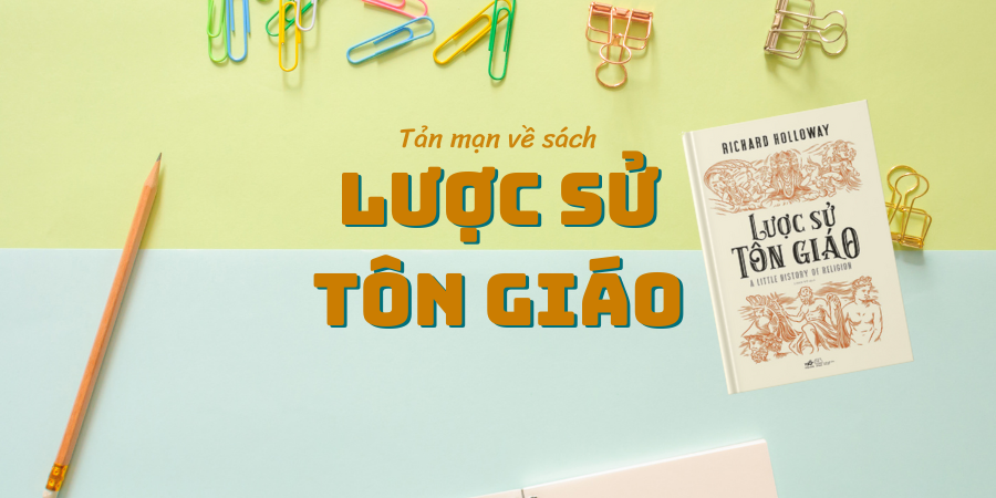 Review Sách Lược Sử Tôn Giáo: Góc Nhìn Khách Quan Về Đức Tin (2026)